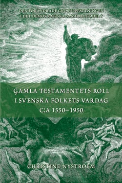 Gamla Testamentets roll i svenska folkets vardag c:a 1550-1950 : GT i sammandrag med kommentarer - picture