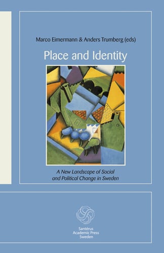 Place and Identity: A New Landscape of Social and Political Change in Swede_0