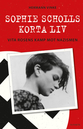 Sophie Scholls korta liv : vita rosens kamp mot nazismen_0
