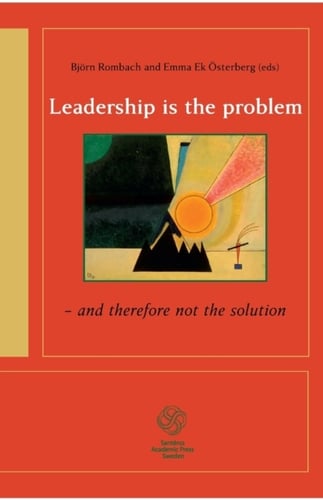 Leadership is the problem - and therefore not the solution_0