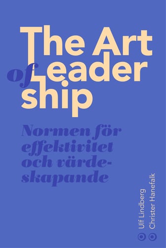 The art of leadership : normen för framsynthet, effektivitet och tillit_0