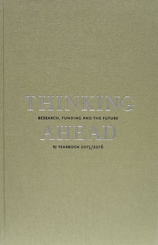 Thinking ahead : research, funding and the future (RJ Yearbook 2015/2016)_0