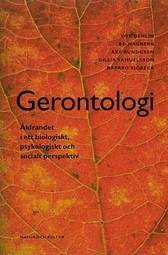 Gerontologi : Åldrandet i ett biologiskt, psykologiskt och socia - picture