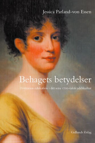Behagets betydelser : döttrarnas edukation i det sena 1700-talets adelskult_0