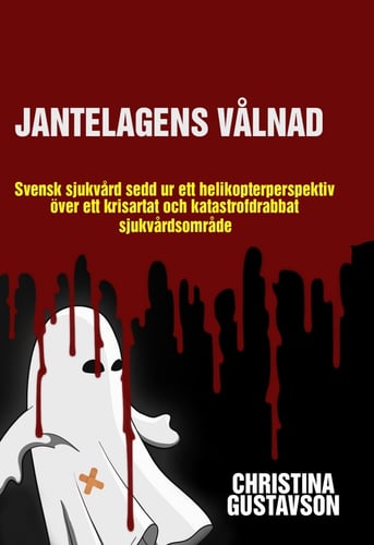 Jantelagens vålnad : svensk sjukvård sedd ur ett helikopterperspektiv över ett krisartat och katastrofdrabbat sjukvårdsområde_0