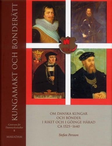 Kungamakt och bonderätt : Om danska kungar och bönder i riket och i Göinge härad ca 15251640_0