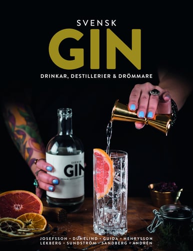 Svensk Gin : drinkar, destillerier & drömmare - picture