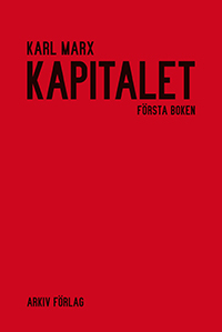 Kapitalet : kritik av den politiska ekonomin. Första boken. Kapitalets produktionsprocess_0
