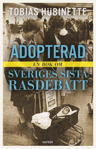 Adopterad : en bok om Sveriges sista rasdebatt - picture