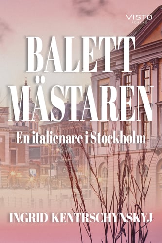 Balettmästaren : en italienare i Stockholm - picture
