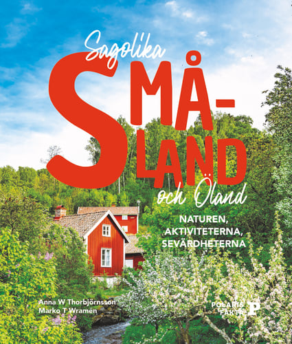 Sagolika Småland och Öland : naturen, aktiviteterna, sevärdheterna_0