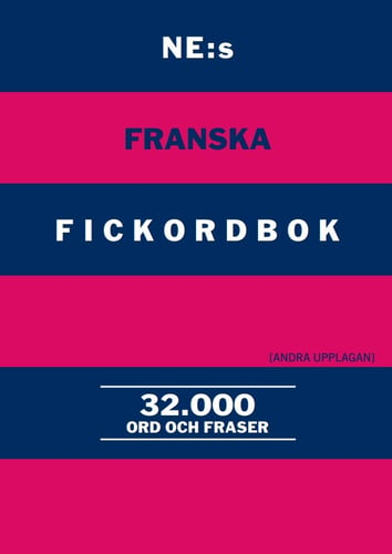 NE:s franska fickordbok : Fransk-svensk Svensk-fransk 32000 ord och fraser_0