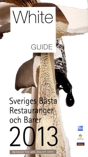 White guide. Sveriges bästa restauranger och barer 2013_0