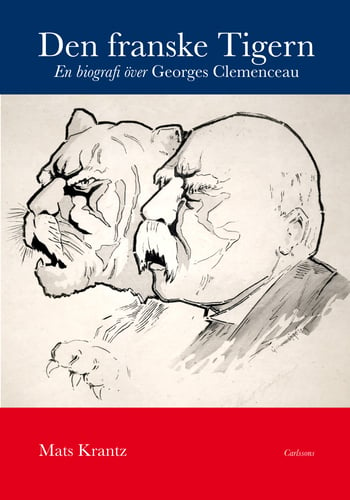 Den franske Tigern : en biografi över Georges Clemenceau_0