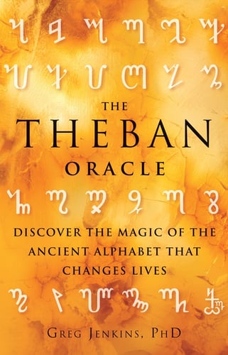The Theban Oracle : Discover The Magic Of The Ancient Alphabet That Changes Lives - picture