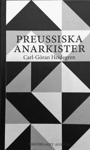 Preussiska anarkister : Ernst Jünger och hans krets under Weimarrepublikens_0