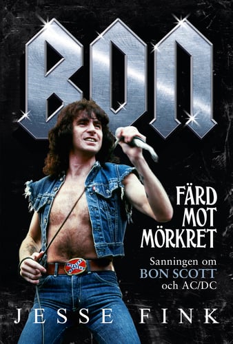 Bon : färd mot mörkret - sanningen om Bon Scott och AC/DC - picture