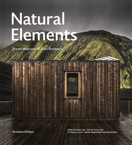 Natural elements : the architecture of Arkís Architects_0