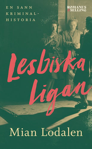 Lesbiska ligan : En sann kriminalhistoria_0