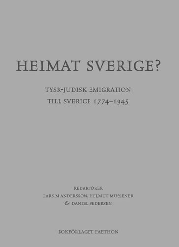 Heimat Sverige? Tysk-judisk emigration till Sverige 1774-1945_0