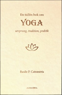 En tidlös bok om Yoga - Ursprung, tradition, praktik_0