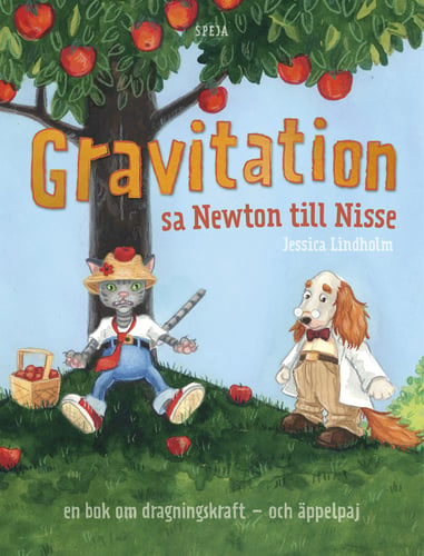 Gravitation! sa Newton till Nisse : en bok om dragningskraft - och äppelpaj_0