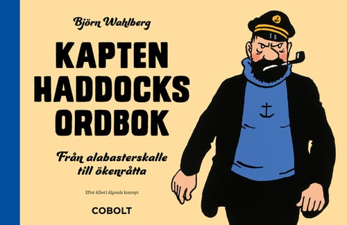 Kapten Haddocks ordbok : från alabasterskalle till ökenråtta_0