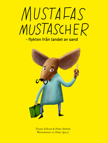 Mustafas mustascher : flykten från landet av sand_0