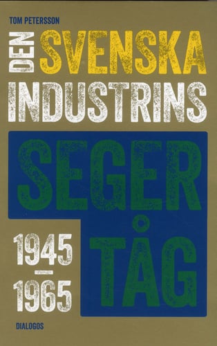 Den svenska industrins segertåg 1945-1965 - picture