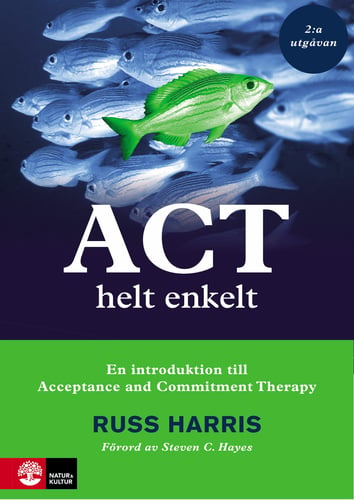 ACT helt enkelt : En introduktion till Acceptance and Commitment The - picture