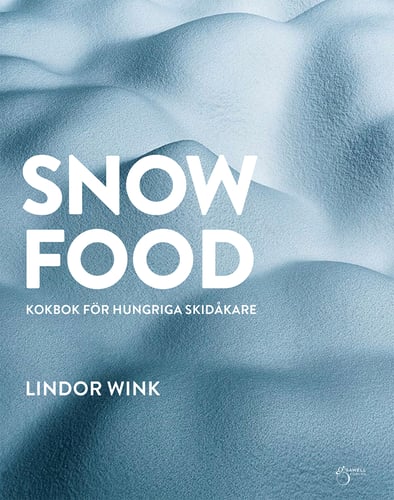 Snowfood : kokbok för hungriga skidåkare - picture