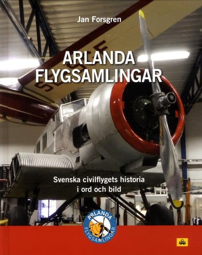 Arlanda flygsamlingar : svenska civilflygets historia i ord och bild_0