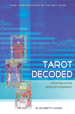 Tarot Decoded: Understanding and Using Dignities and Correspondences_0
