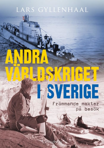 Andra världskriget i Sverige  : främmande makter på besök_0