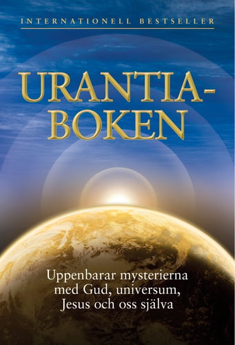 Urantia-boken : uppenbarar mysterierna med Gud, universum, Jesus och oss själva_0