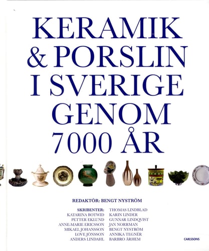Keramik & porslin i Sverige genom 7000 år : från trattbägare till fri keramik_0