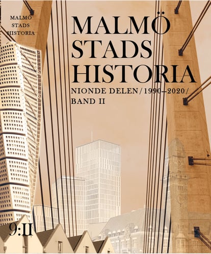 Malmö stads historia. Del 9, 1990-2020 (Band 1 och 2) - picture
