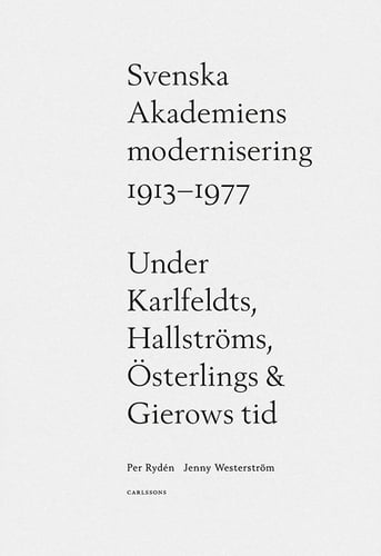 Svenska Akademiens modernisering 1913-1977_0