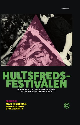 Hultsfredsfestivalen : punkens etos, festivalens anda, entreprenörskapets vara - picture