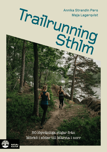 Trailrunning Sthlm : 50 löpvänliga stigar från Mörkö i söder till Märsta i norr - picture