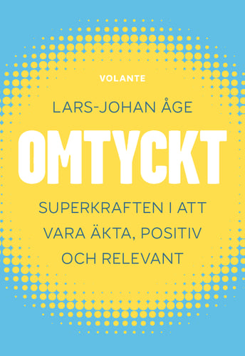 Omtyckt : superkraften i att vara äkta, positiv och relevant - picture