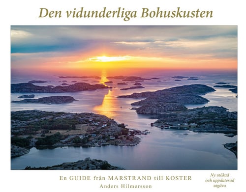 Den vidunderliga Bohuskusten : en guide från Marstrand till Koster_0