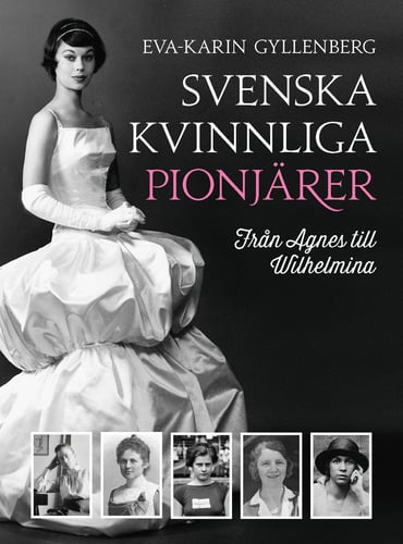 Svenska kvinnliga pionjärer : från Agnes till Wilhelmina - picture
