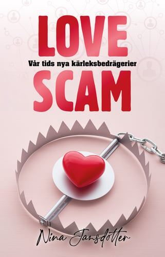 Love scam : vår tids nya kärleksbedrägerier_0
