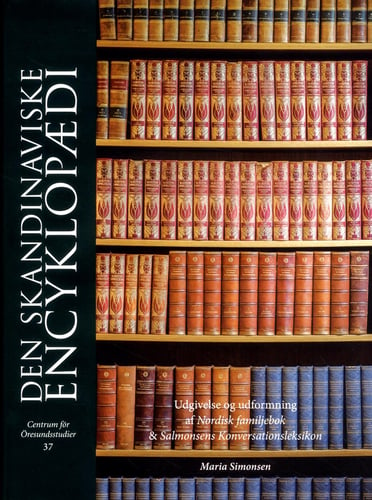Den skandinaviske encyklopædi : Udgivelse og udformning af Nordisk familjeb_0