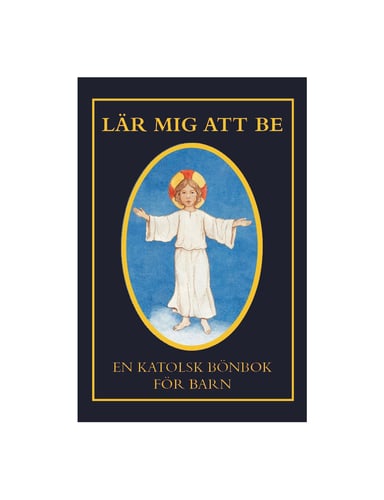 Lär mig att be : en katolsk bönbok för barn_0