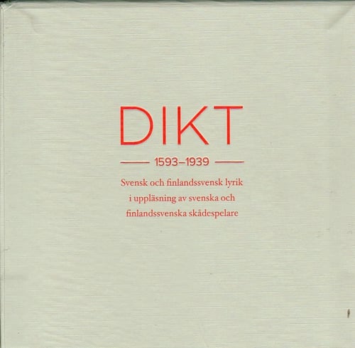 Dikt 1598-1939 : svensk och finlandssvensk lyrik i uppläsning av svenska och finlandssvenska skådespelare - picture