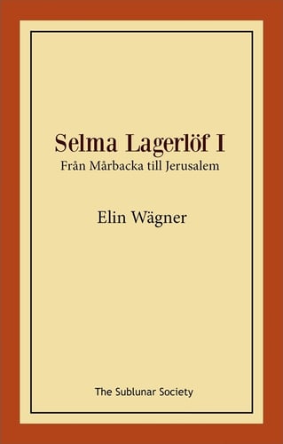 Selma Lagerlöf I : från Mårbacka till Jerusalem_0
