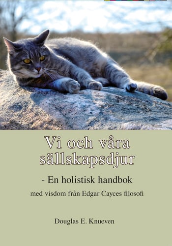 Vi och våra sällskapsdjur - En holistisk handbok med visdom från Edgar Cayces filosofi_0