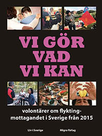 Vi gör vad vi kan : volontärer om flyktingmottagandet i Sverige från 2015_0